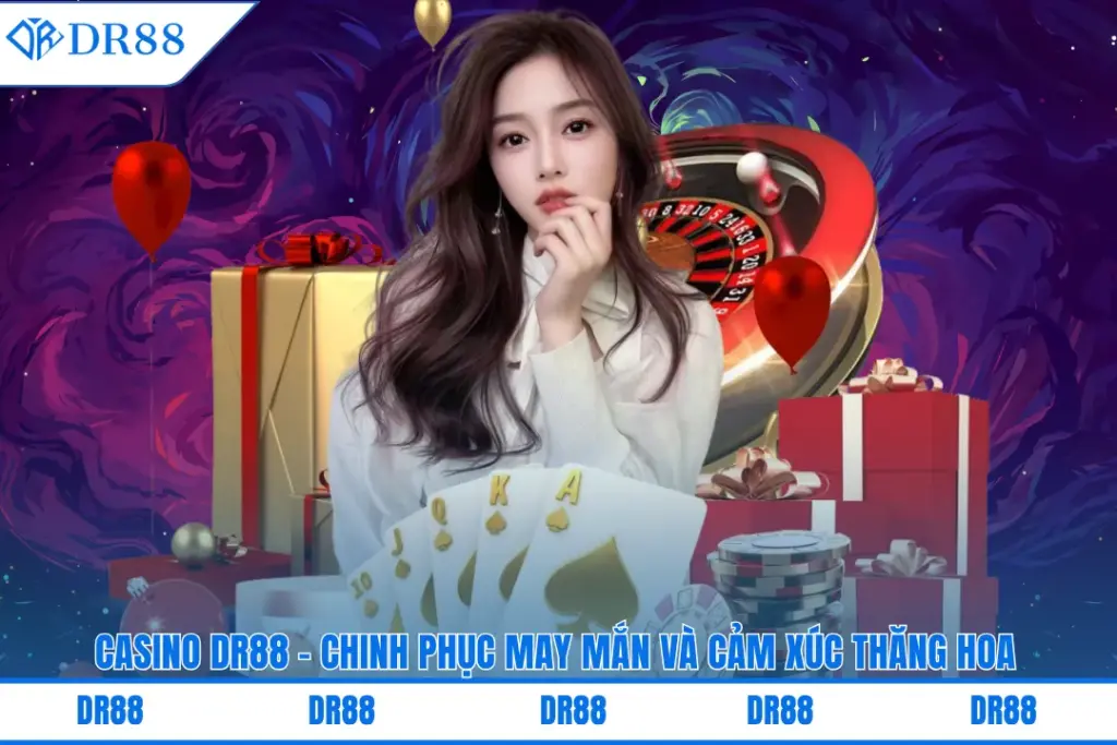 Casino Dr88 – Chinh Phục May Mắn Và Cảm Xúc Thăng Hoa 7 casino-dr88