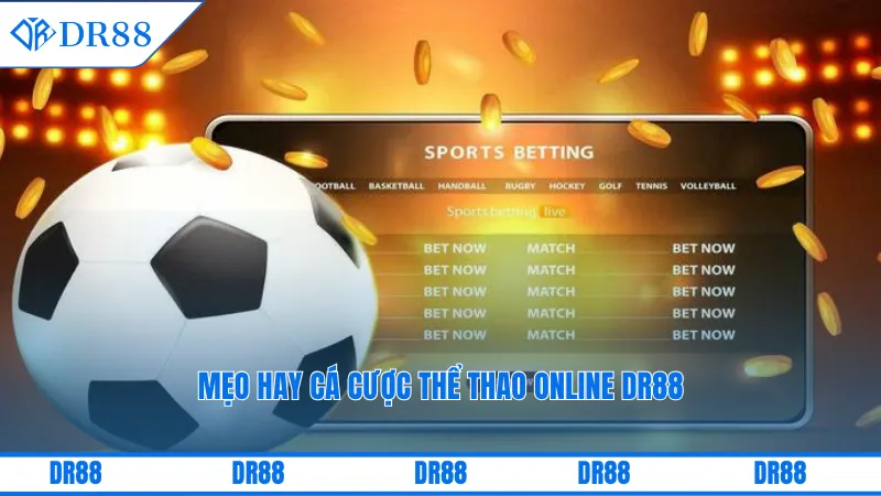 Cược Thể Thao Online Dr88 – Bùng Nổ Cảm Xúc, Thưởng Khủng 3 Mẹo hay cá cược thể thao online DR88