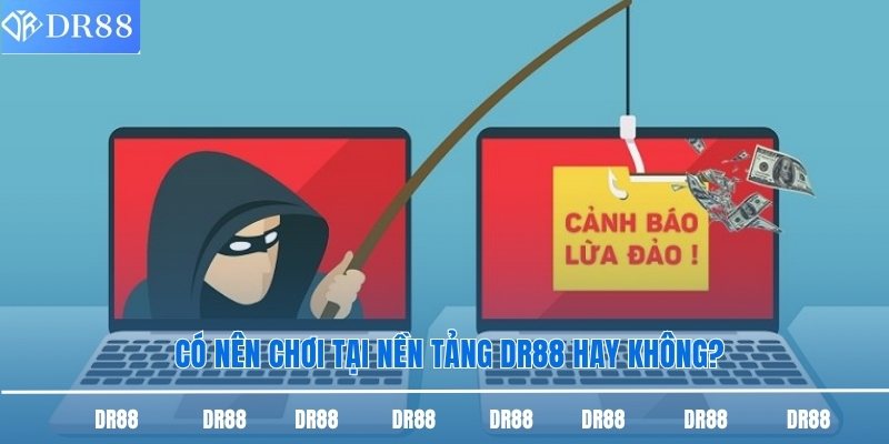 Dr88 Có Lừa Đảo Không Và Câu Trả Lời Chính Xác Từ Người Chơi 3 Có nên chơi tại nền tảng DR88 hay không?