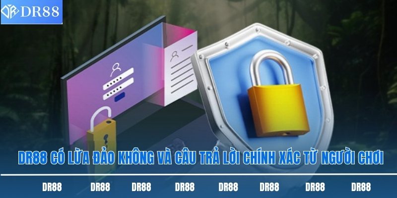 Dr88 Có Lừa Đảo Không Và Câu Trả Lời Chính Xác Từ Người Chơi 5 DR88 có lừa đảo không