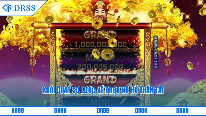 Dr88 Nổ Hũ Thần Tài – Bật Mí Bí Kíp Quay Thưởng Dễ Thắng 1 Khái quát sơ lược về DR88 nổ hũ thần tài