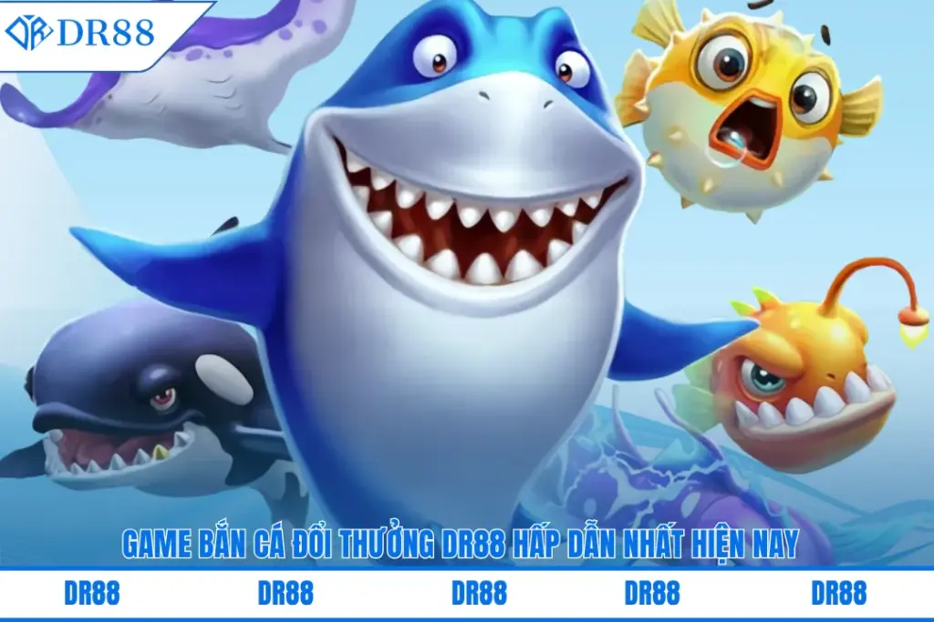 Game Bắn Cá Đổi Thưởng Dr88 Hấp Dẫn Nhất Hiện Nay 5 game-ban-ca-doi-thuong-dr88