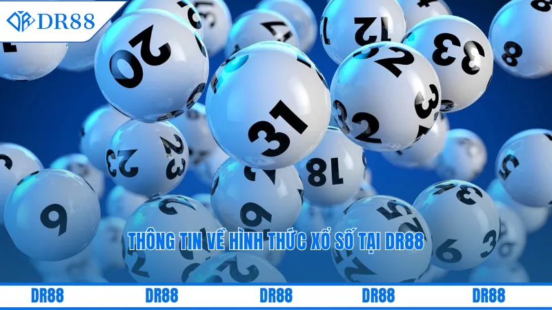 Xổ Số Dr88 – Sảnh Giải Trí Trúng Thưởng Hấp Dẫn Nhất 1 Thông tin về hình thức xổ số tại DR88